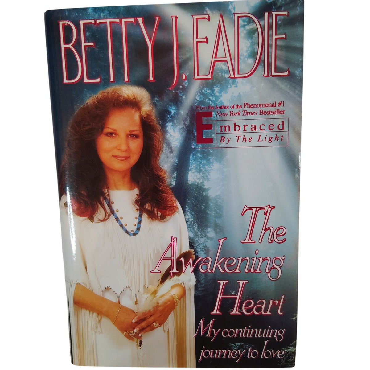 The Awakening Heart - Betty J. Eadie 1996 Hardcover 1st Edition Spiritual