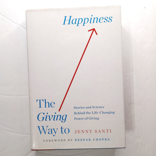The Giving Way to Happiness  Science of Giving & Joy Hardcover Like New
