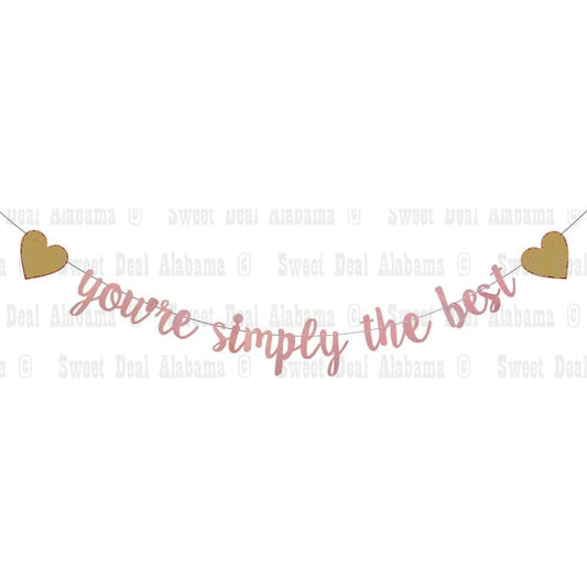 Party Banner "you're simply the best” Rose/Gold Glitter Paper Banner, Pre-Strung