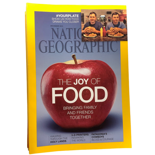 National Geographic DECEMBER 2014, Holy Lands, Joy of Food, Communal Table, Cross Currents,  3D Printers, Wasteland, Patagonia's Cowboys, LN