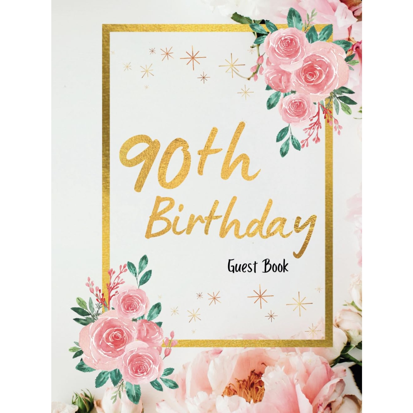 90th Birthday Guest Book Hardcover – Floral Pink & Gold Frame Keepsake