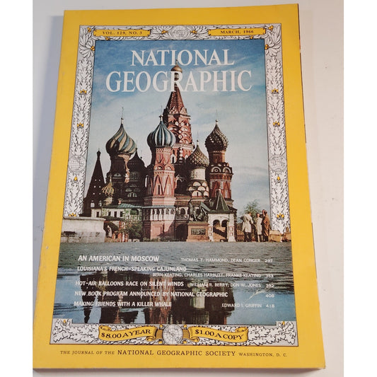 National Geographic Magazine March 1966 | Moscow, Cajun Culture & Killer Whales