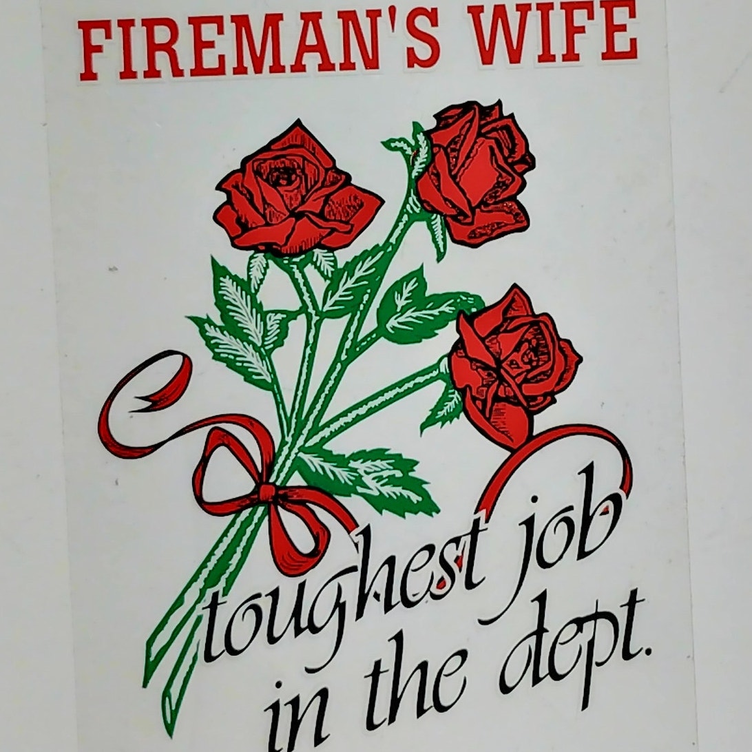 Fireman's Wife Decal – 3-1/4" x 4-1/4"  Mylar Vinyl, “Toughest Job in the Dept”