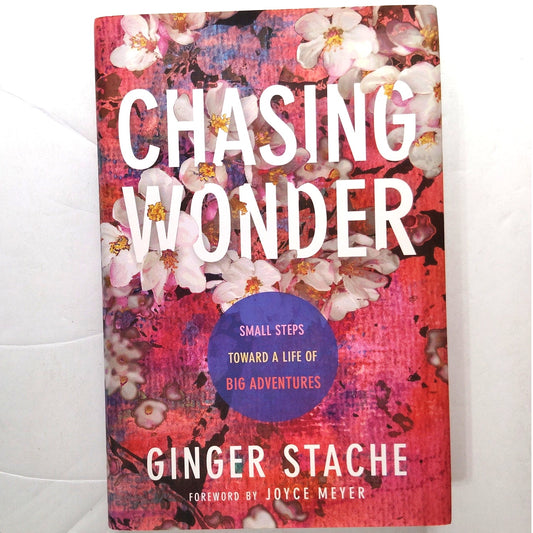Chasing Wonder  Small Steps to Big Adventures Hardcover Inspirational Book