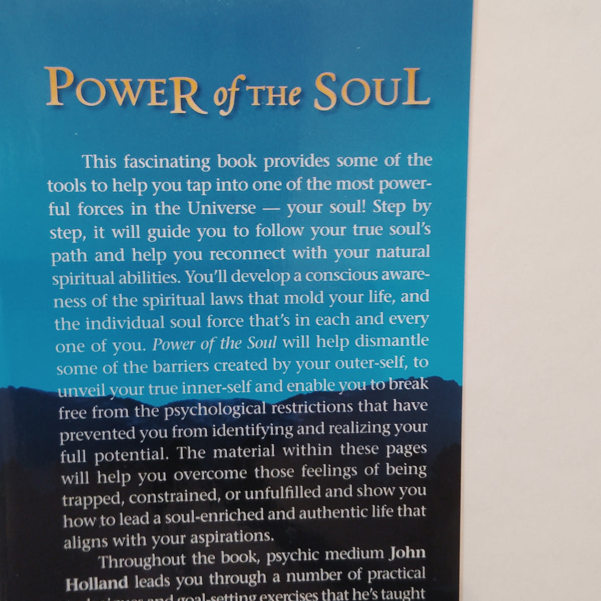 Power of the Soul: Inside Wisdom for an Outside World - John Holland Hardcover