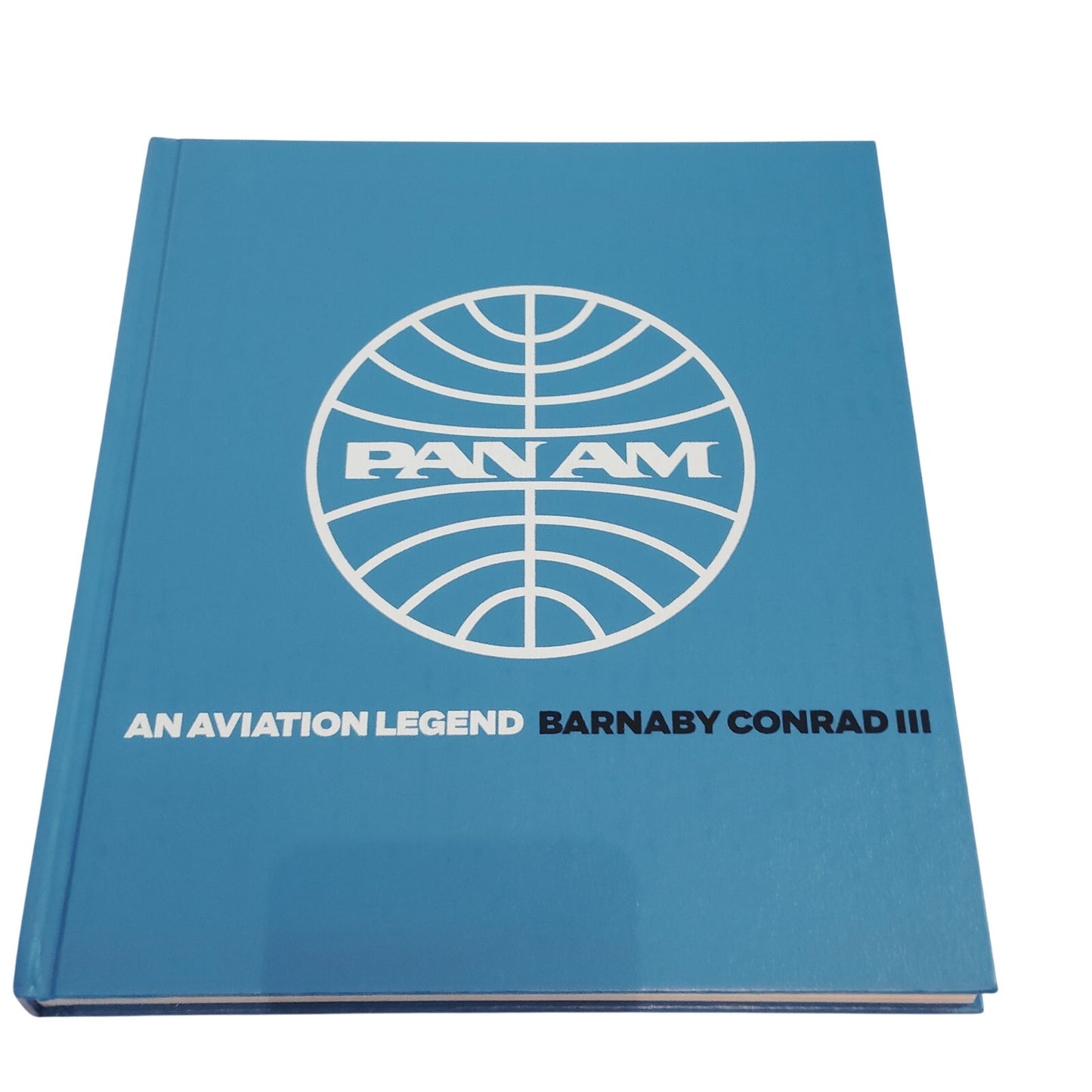 Pan Am: An Aviation Legend Hardcover Book by Barnaby Conrad III - 2013 Edition
