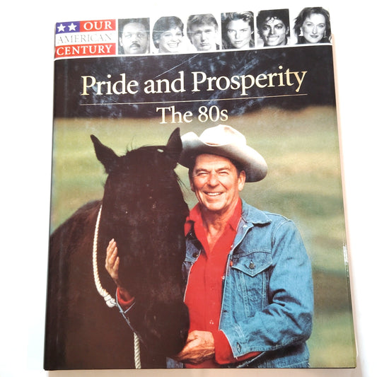 Pride and Prosperity The 80s Our American Century 1999 Time Life Hardcover, LN