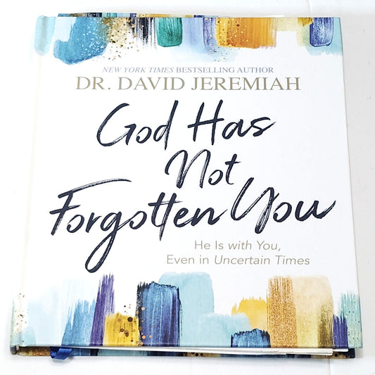 Dr. David Jeremiah - God Has Not Forgotten You - Hardcover Book 2021