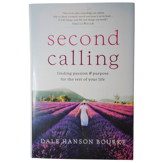 Dale Hanson Bourke Second Calling: Finding Passion & Purpose Hardcover Book