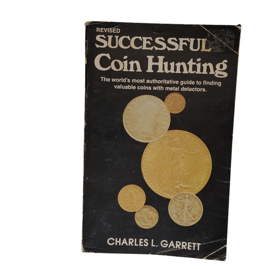 Successful Coin Hunting by Charles L. Garrett – 1979 Printing – 232 Pages
