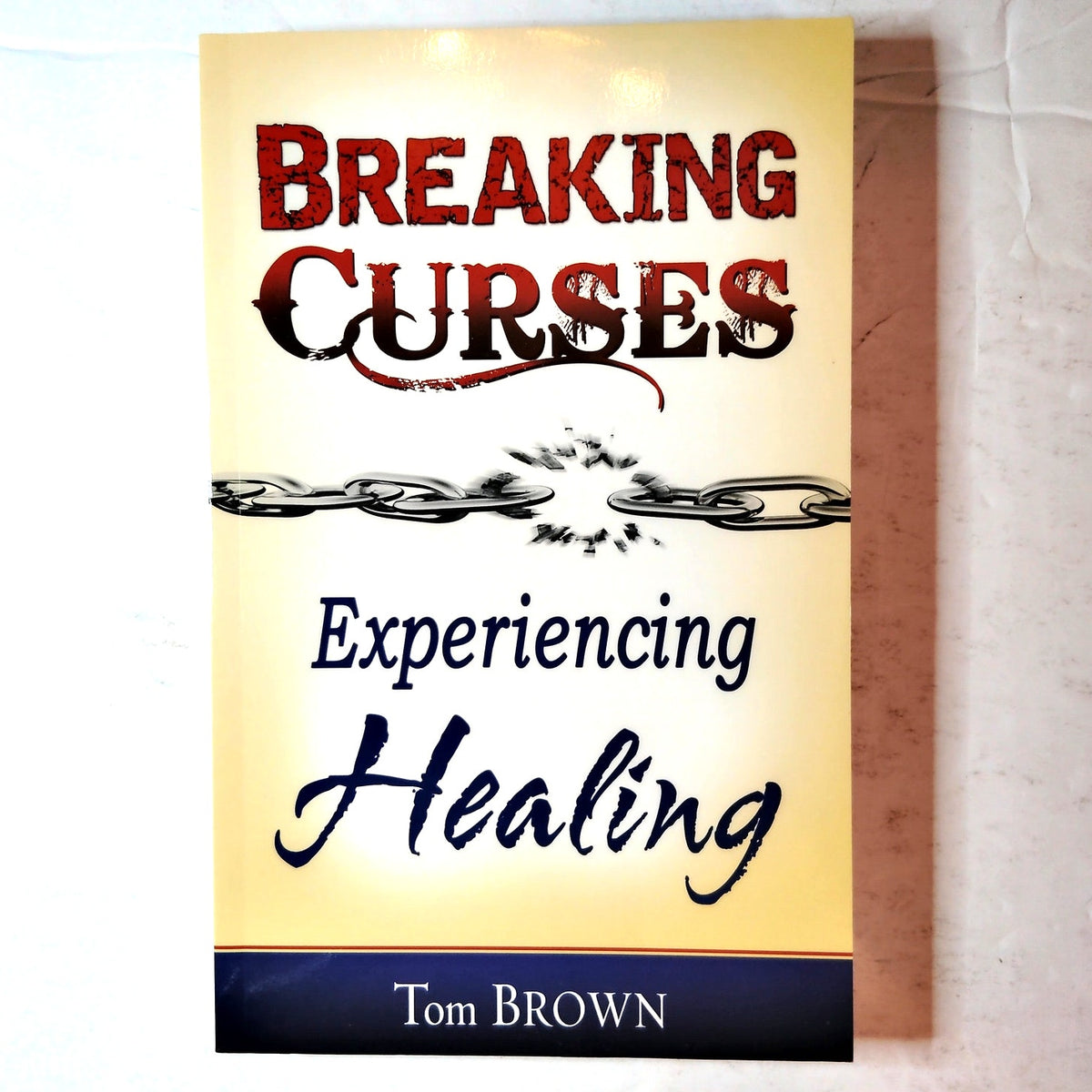 Breaking Curses, Experiencing Healing by Tom Brown Paperback Whitaker House