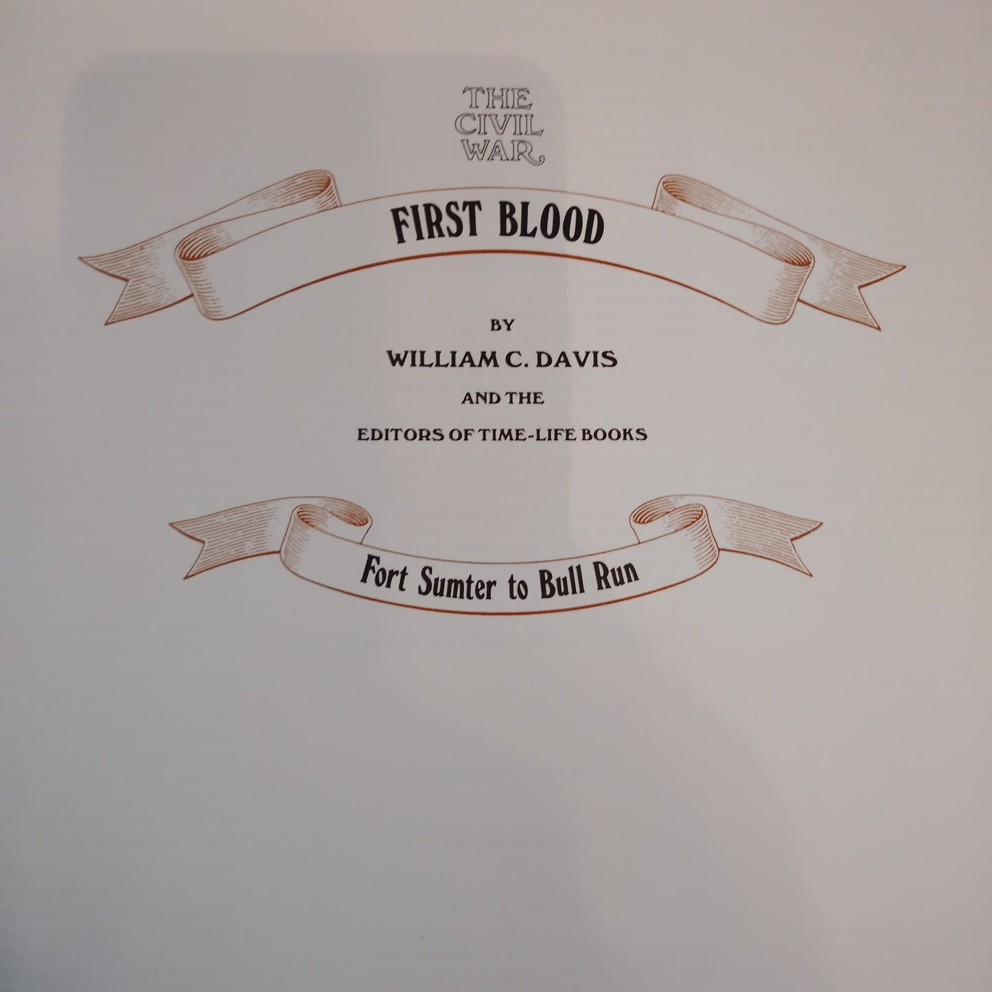 The Civil War: First Blood - Fort Sumter to Bull Run by Time-Life (1992 Print)